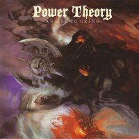 Power Theory - An Axe To Grind (2012)