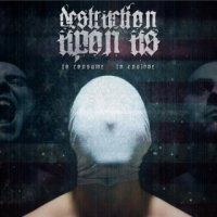 Destruction Upon Us - To Consume To Enslave (2015)