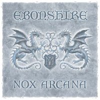 Nox Arcana - Ebonshire ( Vol.1 - Vol.4) - 2013 - 2016