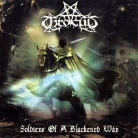 Throcult - Soldiers Of A Blackened War (2003)