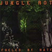 Jungle Rot - Fueled by Hate (2004)