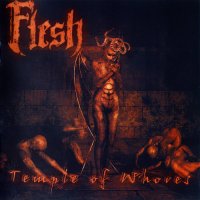 Flesh - Temple Of Whores (2007)  Lossless