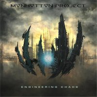 Manhattan Project - Engineering Chaos (2016)