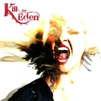 Kill For Eden - Kill For Eden (2013)