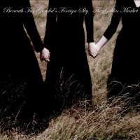 The Goblin Market - Beneath Far Gonda\'s Foreign Sky (2012)