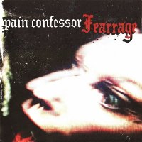 Pain Confessor - Fearrage [Japanese Edition] (2006)