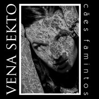 Vena Sekto - Cães Famintos (2015)