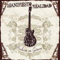 Manifiesto Realidad - Revolucion Con Guitarras (2011)