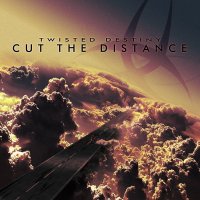 Twisted Destiny - Cut The Distance (2012)