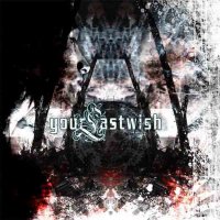 Your Last Wish - Your Last Wish (2007)