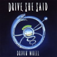 Drive She Said - Drivin\' Wheel (1991)