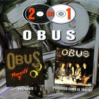 Obus - Preparate (1981) / Poderoso Como El Trueno (1982) (2001)
