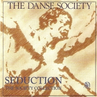 The Danse Society - Seduction (The Society Collection) (2001)