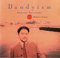 Kazumi Watanabe - Dandyism (with Makoto Ozone) (1998)