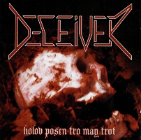 Deceiver - Holov Posen Tro May Trot (2006)