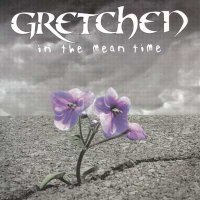 Gretchen - In The Mean Time (2004)