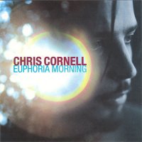 Chris Cornell - Euphoria Morning (1999)