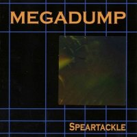 Megadump - Speartackle (1999)