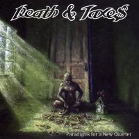 Death & Taxe$ - Paradigms For A New Quarter (1996)