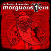 Morguenstern - Dead Moroz and Satan Claus (2013)