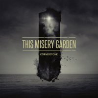 This Misery Garden - Cornerstone (2013)