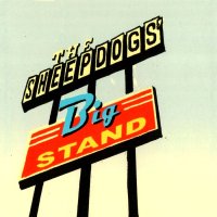 The Sheepdogs - Big Stand (2008)