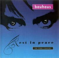 Bauhaus - Rest In Peace: The Final Concert  [2CD] (1992)