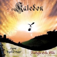 Kaledon - Legend Of The Forgotten Reign - Chapter IV: Twilight Of The Gods (2006)  Lossless