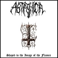 Astathica - Shaped to the Image of the Flames (2004)