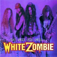 White Zombie - You Only Die Once (bootleg) (1993)