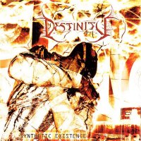 Destinity - Synthetic Existence (2005)