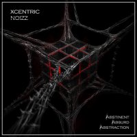 Xcentric Noizz - Abstinent Absurd Abstraction (2011)