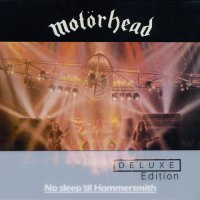 Motorhead - No Sleep \'Til Hammersmith (Deluxe Ed. / Remaster 2008) (1981)