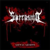 Sarcasmo - Metal Morte (2008)