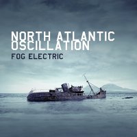 North Atlantic Oscillation - Fog Electric (2012)