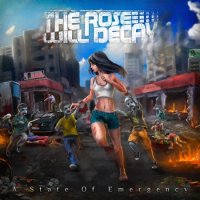 The Rose Will Decay - A State Of Emergency (2011)
