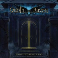 Quoth The Raven - Behind Closed Doors (2017)