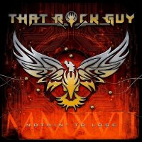 That Rock Guy - Nothin\' To Lose (2017)