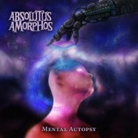 Absolutus Amorphos - Mental Autopsy (2014)