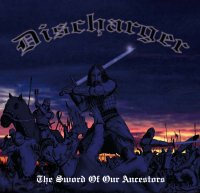Discharger - The Sword Of Our Ancestors (2008)