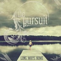The Pursuit - Long Ways Home (2013)