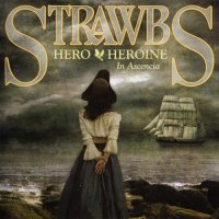 Strawbs - Hero & Heroine In Ascencia (2011)