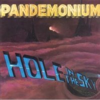 Pandemonium - Hole In The Sky ( Remastered 2011 ) (1985)