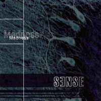 Sense - Madness (2002)