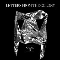 Letters From The Colony - Galax (2014)
