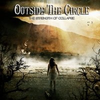 Outside The Circle - The Strength Of Collapse (2014)