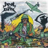 Devil On Earth - Hunting, Shooting, Slashing And Thrashing (2007)