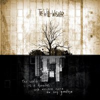 The Well-wisher - The World is a Funeral and no-one Came to Say Goodbye (2016)