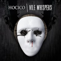 Hocico - Vile Whispers / Prophecy Of Hate (2012)
