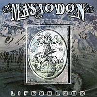Mastodon - Lifesblood (2001)